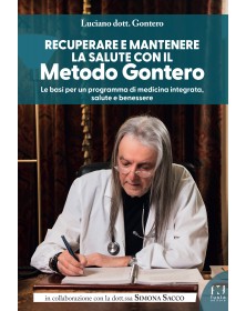 RECUPERARE E MANTENERE LA SALUTE CON IL METODO GONTERO