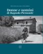 Donne e uomini di Bagnolo...