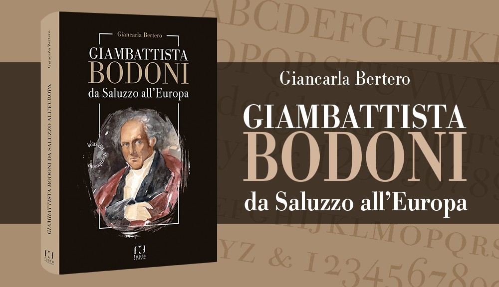 GIAMBATTISTA BODONI, DA SALUZZO ALL'EUROPA